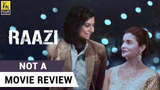 Raazi  Not A Movie Review  Sucharita Tyagi  Film Companion [upl. by Athene]