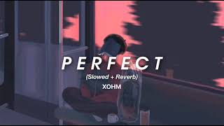 Ed Sheeran  Perfect SlowedReverb [upl. by Yelnek584]