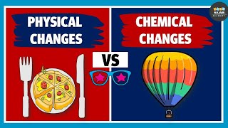 Physical Changes and Chemical Changes  Chemistry [upl. by Eicirtap]