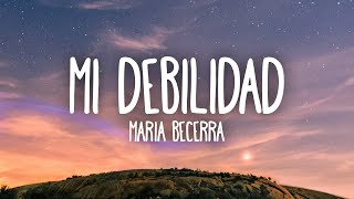 Maria Becerra  MI DEBILIDAD [upl. by Nauqat]