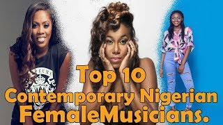 Top 10 Contemporary Nigerian Female Musicians Biggest amp Best Seyi Shay Niniola Simi Waje Nneka [upl. by Eloken]