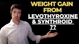 Levothyroxine and Weight gain Why some people gain weight on levo and Synthroid [upl. by Uht]