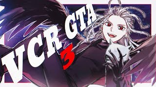 【 VCRGTA3 】 新生カラスゼア 【 ストリーマーグラセフ 】 [upl. by Ennahteb]