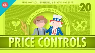 Price Controls Subsidies and the Risks of Good Intentions Crash Course Economics 20 [upl. by Dnalon194]