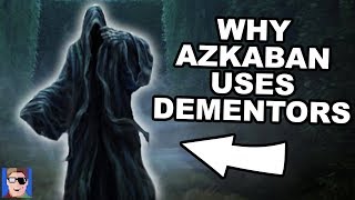 Why Azkaban Uses Dementors  Harry Potter Explained [upl. by Intisar102]