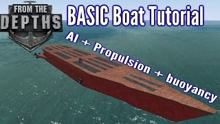 From The Depths  Boat Tutorial  The Basics AI  Propulsion  Hull building [upl. by Noyek]