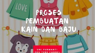 Proses Pembuatan Kain dan baju [upl. by Atika]