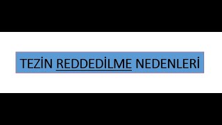 Tezin Reddedilme Nedenleri  Bir Tez Neden Reddedilir Tezinizin Reddedilmemesi İçin Mutlaka İzleyin [upl. by Ramirolg]