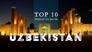 Top 10 Things To Do In Uzbekistan  Central Asia  Tourist Attractions [upl. by Marybella]