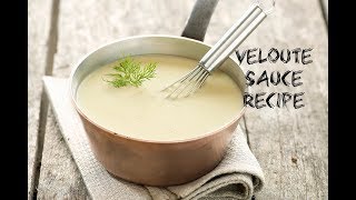 VELOUTE SAUCE RECIPE [upl. by Yesrod930]