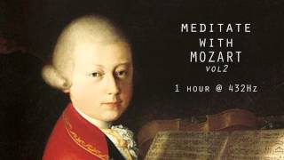 Meditate with Mozart  432Hz Classical Music  Vol 2 [upl. by Lithea]