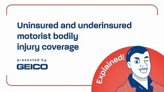 Uninsured vs Underinsured motorist bodily injury coverage  GEICO [upl. by Trinl]