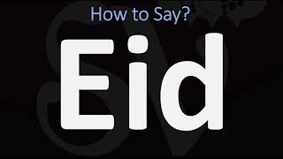 How to Pronounce Eid CORRECTLY [upl. by Liscomb]