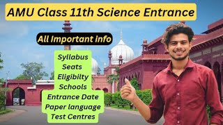 AMU Class 11 Science Entrance all information  Syllabus Seats Schools Paper pattern Date etc [upl. by Meluhs270]