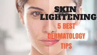 SKIN LIGHTENING 5 Best Dermatology Tips [upl. by Tertius]