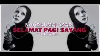 Noorkumalasari quotSELAMAT PAGI SAYANGquot With Lyrics [upl. by Kara-Lynn908]