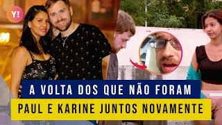 KARINE E PAUL VOLTARAM COMO ELES ESTÃO AGORA [upl. by Aitam397]