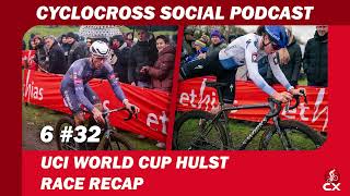 World Cup Hulst  Cyclocross Social Podcast S6E32 [upl. by Saks674]