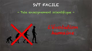 SVT FACILE  Tale ens sci  Lévolution humaine [upl. by Cassondra]