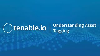 Understanding Asset Tagging in Tenableio [upl. by Freddi]