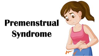 Premenstrual Syndrome PMS  Causes Signs amp Symptoms Diagnosis And Treatment [upl. by Sug]