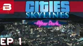 Cities Skylines After Dark  The Beauty of the Night  Ep 1 City Building Gameplay [upl. by Harve211]