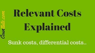 Relevant Costs  Explained with Examples  Introduction [upl. by Ellinej114]