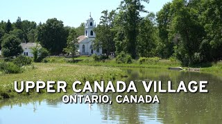 🇨🇦 Upper Canada Village 4K [upl. by Michelle]