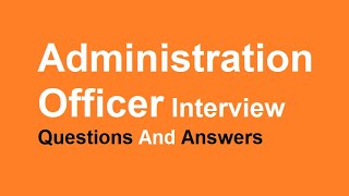 Administration Officer Interview Questions And Answers [upl. by Eillac]