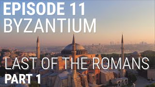 11 Byzantium  Last of the Romans Part 1 of 2 [upl. by Filide]