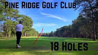 Pine Ridge Golf Club  18 Holes [upl. by Shuler]