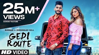 Gedi Route Nawab  Shehnaaz Gill  Mista Baaz  Mandeep Maavi  Latest Punjabi Songs 2019 [upl. by Ttehr]