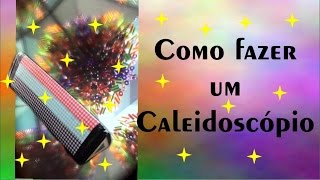 COMO FAZER CALEIDOSCÓPIO  TUTORIAL  BRINQUEDO [upl. by Nwahsat]