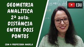 Geometria Analítica  Distância entre dois pontos  Professora Angela [upl. by Watson835]