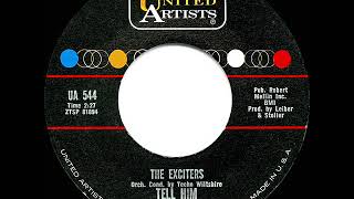 1963 HITS ARCHIVE Tell Him  Exciters 45 single version [upl. by Olenolin54]