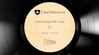 From Russia with Love I Huma  Huma I melómanos [upl. by Llenehs995]