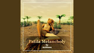 Patila Melancholy [upl. by Fasta]