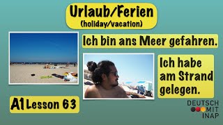 A1 German lesson 63  Sprechen A1  Thema UrlaubFerien  über den letzten Urlaub sprechen [upl. by Lexa]