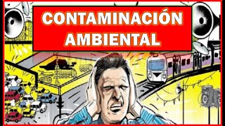 CONTAMINACIÓN AMBIENTAL CAUSAS Y CONSECUENCIAS [upl. by Lavena]