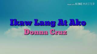 Ikaw Lang At Ako by Donna Cruz lyrics [upl. by Notliw]