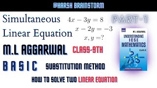 Simultaneous Linear Equation  CLASS9th  ICSE Maths  Substitution method  part 1 mlaggarwal [upl. by Oakleil847]