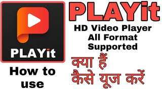 How to use PLAYit AppPLAYit  HD Video Player All Format SupportedPLAYit App [upl. by Evonne]