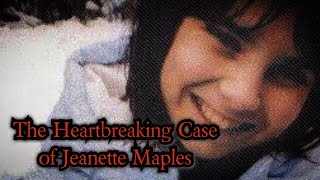 The Disturbing Case of Jeanette Maples [upl. by Veno614]