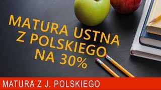 163 Matura ustna z polskiego Jak zdać na 30 procent [upl. by Georgeanne441]