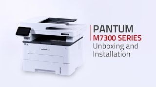 Pantum 4IN1 M7300 SERIES Unboxing Cartridge Installation and Driver Installation [upl. by Iden701]