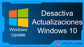 💥 Cómo desactivar las actualizaciones automáticas en Windows 10  DobleClickTutoriales [upl. by Ahsoem]