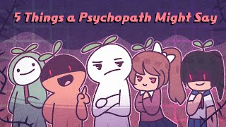 5 Things a Psychopath Might Say [upl. by Anon740]