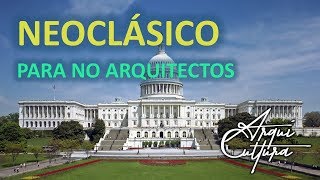 Arquitectura para NO ARQUITECTOS  Neoclasico [upl. by Lougheed974]