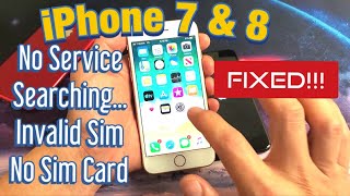 iPhone 7 amp 8 No Service  Searching  Invalid Sim  No Sim Card FIXED [upl. by Jar]