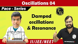 Oscillations L4  Damped oscillations Angular SHM Resonance  Class 11  IIT JEE  NEET [upl. by Eiltan]